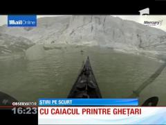 Cu caiacul printre ghețari
