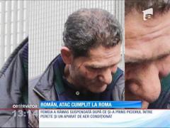 Român, atac cumplit la Roma
