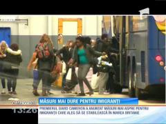 Măsuri mai dure pentru imigranţi
