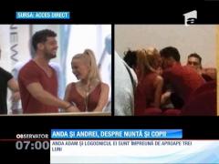 Anda Adam şi Andrei Sorin vorbesc, deja, de căsătorie și copii