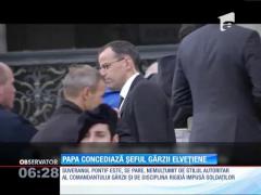 Papa Francisc renunţă la şeful "serviciului său de pază", Garda Elveţiană