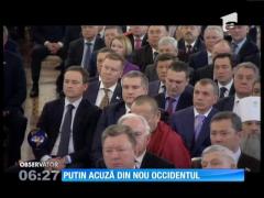Vladimir Putin acuză din nou occidentul