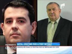 Soțul Cristinei Rus a ajuns după gratii