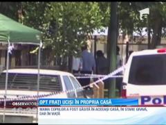 Opt fraţi ucişi în propria casă