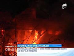 Casă înghiţită de flăcări de câtiva metri