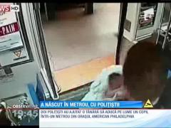 Doi ofiţeri au făcut pe moaşele pentru o tânără, într-un metrou Philadelphia