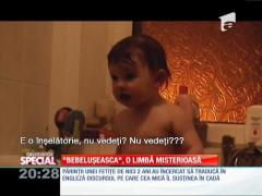 ”Bebelușeasca”, o limbă misterioasă