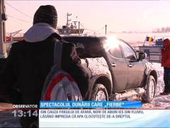 Spectacolul Dunării care "fierbe"