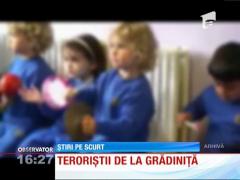 Teroriștii de la grădiniță