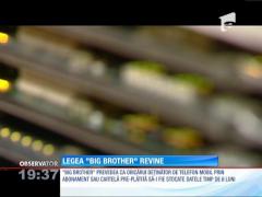 Legea Big Brother va fi repusă pe masa guvernanţilor