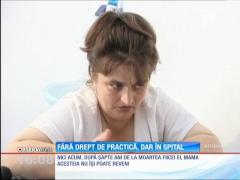 Condamnată definitiv pentru malpraxis, continuă să lucreze