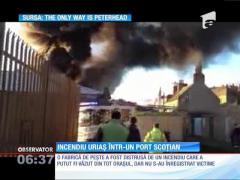 Incediu uriaș într-un port din Scoția