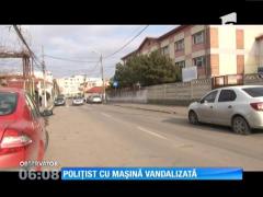 Mașina unui polițist, vandalizată în Constanța