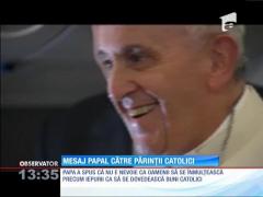 Mesajul Papei către părinţii catolici