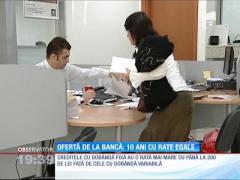 Ofertă de la bancă: 10 ani cu rate egale