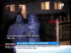 Și-a cautat amanta cu pistolul