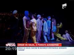 Cirque du Soleil a revenit la Bucureşti!