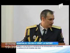 Generalul Coldea a venit la raport