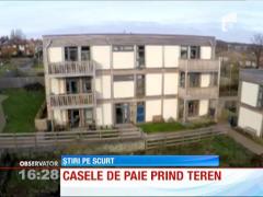 Casele de paie prind teren