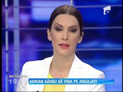 Scandal imens! Adrian Sârbu dă vina pe angajați