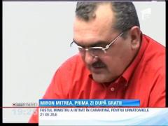 Miron Mitrea, prima zi după gratii