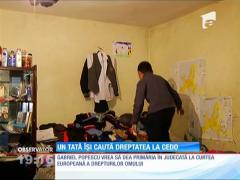 Un tată îşi caută dreptatea la CEDO
