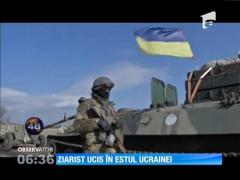 Ziarist ucis în estul Ucrainei