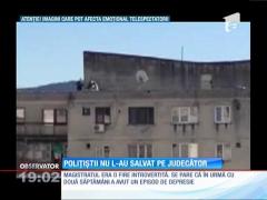 Polițiștii nu l-au salvat pe judecător