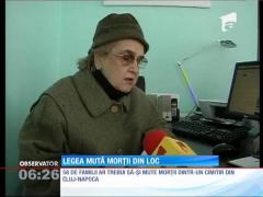 Zeci de familii din Cluj, obligate să-şi dezgroape morţii şi să le mute osemintele