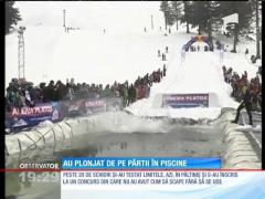 Au plonjat de pe pârtii în piscine!