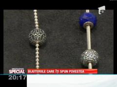 Special! Bijuteriile care îți spun povestea