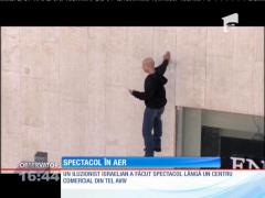 Spectacol de iluzionism în Tel Aviv