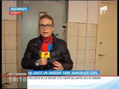 Alertă în Capitală! Se caută un obsedat care agresează copii