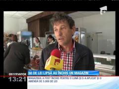 50 de lei lipsă au închis un magazin