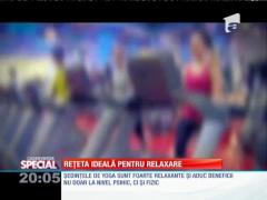 SPECIAL! Reţeta ideală pentru relaxare