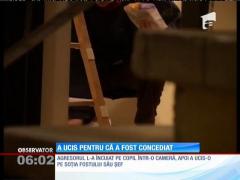 I-a ucis soţia pentru că l-a concediat