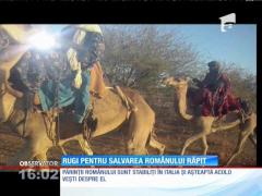 Rugi pentru salvarea românului răpit