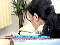 O mamă şi-a folosit copilul la şantaj