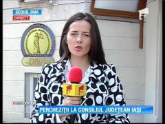 Percheziţii la Consiliul Judeţean Iaşi