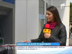 Sănătatea blocată în bancomate