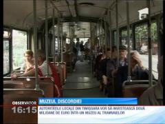 Autorităţile locale din Timişoara vor să investească într-un muzeu al tramvaielor