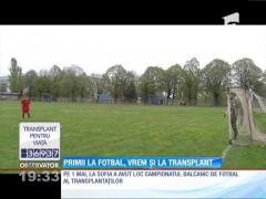 Suntem campioni balcanici la fotbal! Ne dorim să fim şi la transplant!