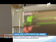 O mamă cere ajutor pentru fiul drogat