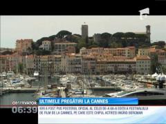 Ultimele pregătiri pentru Festivalul de Film de la Cannes