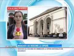 Mascaţii au descins la Opera Naţională din Bucureşti