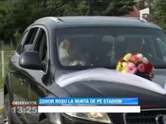 Covor roşu la nunta de pe stadion