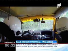 Raliu încheiat cu succes fără volan