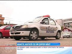 Noapte agitată cu un șofer băut