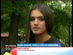 Diana Enache, faţă-n faţă cu agresorul ei!