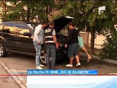 Cu poliţia pe urme, zeci de kilometri